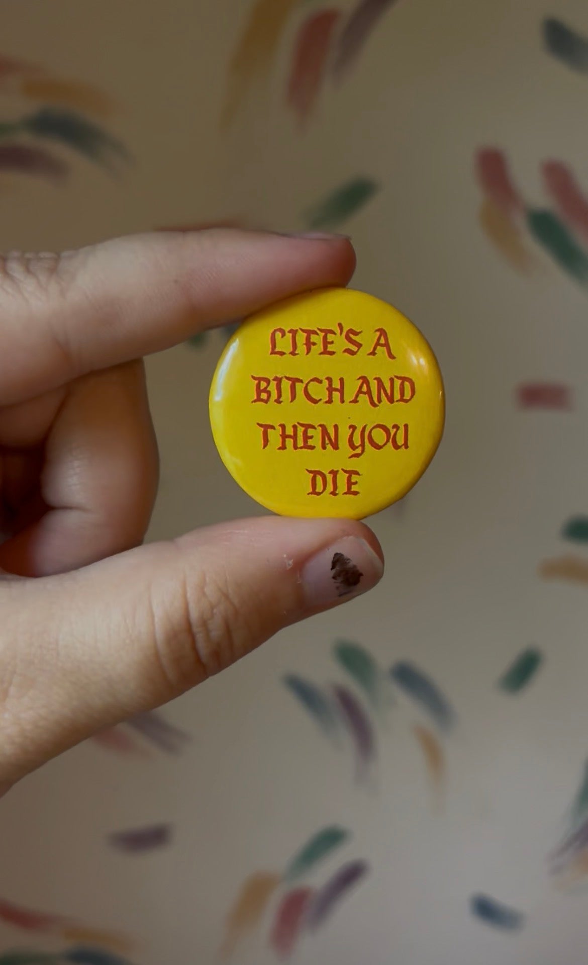 Life’s A Bitch Button